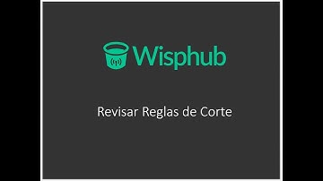 Revisar reglas de corte  - WispHub.net
