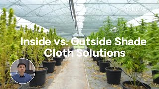 Maximizing Greenhouse Efficiency: Inside vs. Outside Shade Cloth Solutions