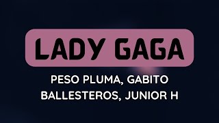 LADY GAGA (1 HOUR LOOP) - Peso Pluma, Gabito Ballesteros, Junior H #trending