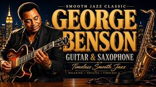 George Benson – Timeless Smooth Jazz Guitar & Saxophone | Relaxing Instrumental Vibes • Live 24/7 screenshot 5