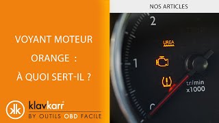 Voyant moteur orange : pourquoi est il allumé ?