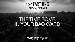 Unearthing the CO2 Pipeline: The Time Bomb In Your Backyard - Coming April 22