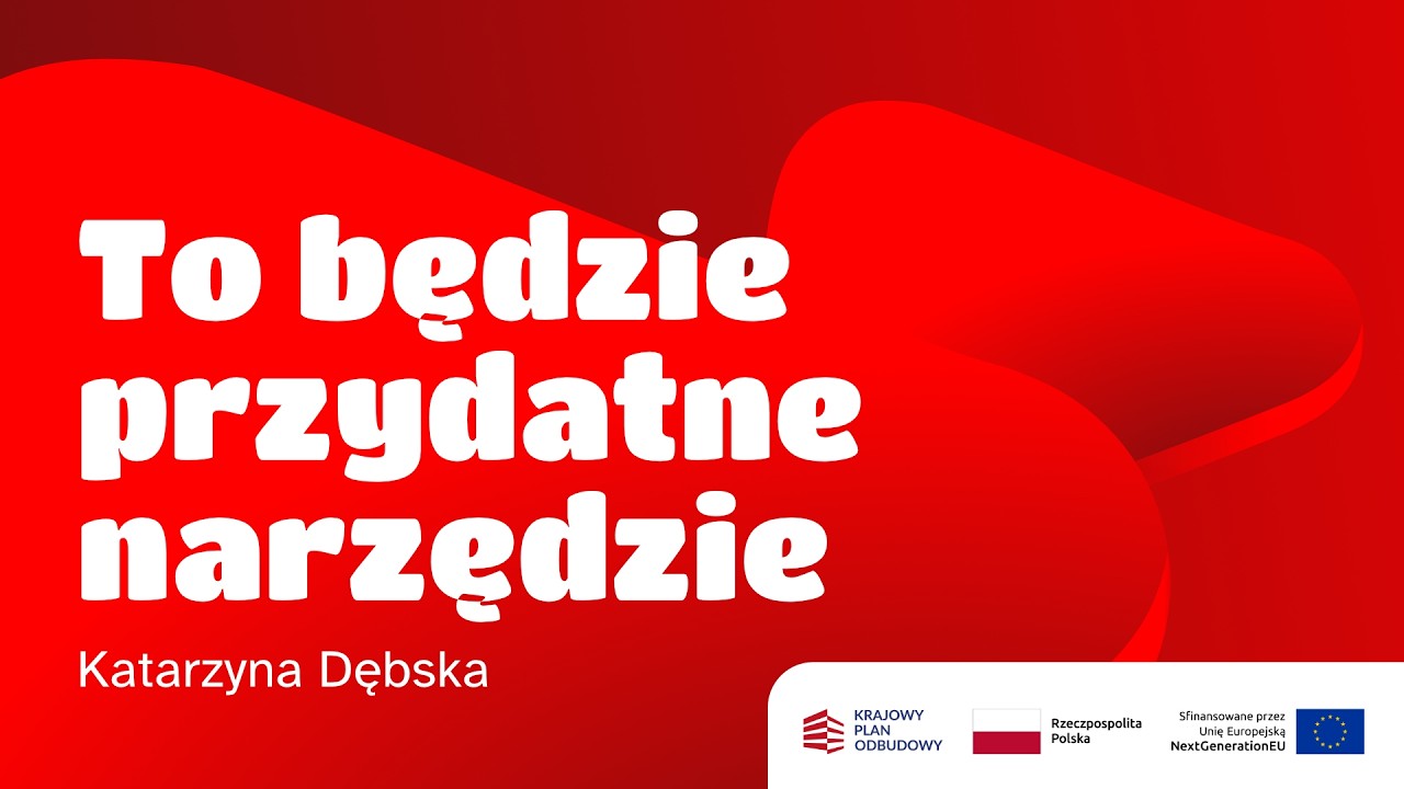 To będzie przydatne narzędzie – Katarzyna Dębska