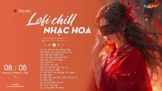 Nhạc Hoa Lofi Chill 2024 - TOP Nhạc Trung Lofi Gây Nghiện Hay Nhất 2024 | Nhạc Cổ Phong Trung Quốc