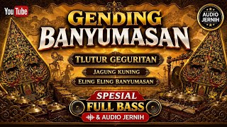 Gending Tlutur Geguritan, Jagung Kuning, Eling Eling Banyumasan | Spesial Full Bass & Audio Jernih