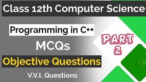 computer science mcq class 12 part 2 | @Mohan Exam | class 12 computer science