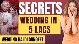 Plan Wedding Haldi Sangeet in just 5 lacs - from venue to events कम खर्च में आलीशान शादी कैसे करें