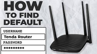 Default Username and Password for Your Tenda Router