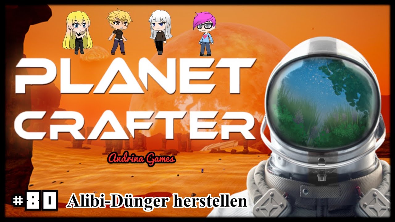 The Planet Crafter #80 Alibi-Dnger herstellen [Deutsch german Gameplay]