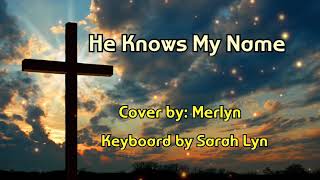 He Knows My Name (Song With Lyrics) He Knows My Name (Song With Lyrics)