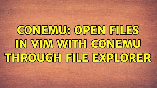 ConEmu: Open files in vim with ConEmu through File Explorer