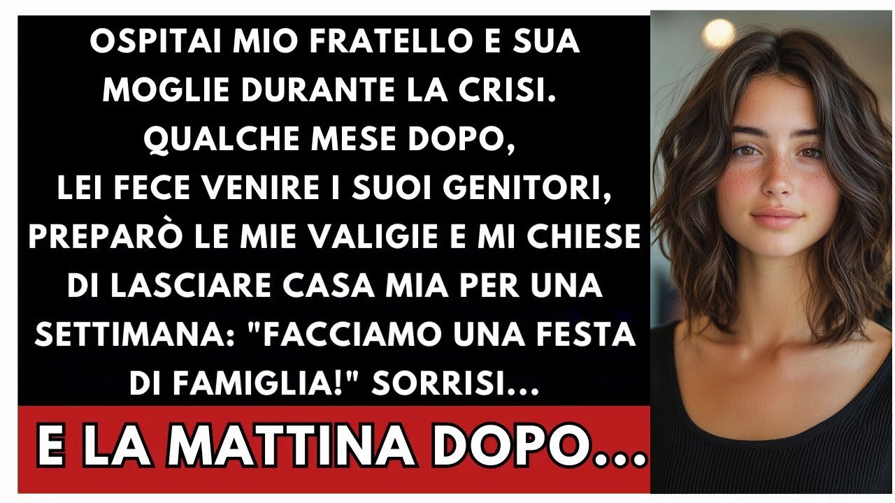 Ho Ospitato Mio Fratello E Sua Moglie Durante La Crisi. Poi Lei Mi Ha Chiesto Di Andarmene...