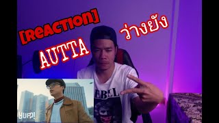 [REACTION] AUTTA - ว่างยัง (Prod. by AUTTA) | YUPP!