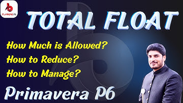 How Much Total Float Is Allowed in Project Primavera P6 | How to Reduce Total Float in Project #P6
