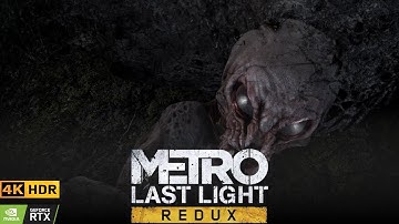 Metro Last Light Redux – Chapter 2: Train to the Past, Enemy of My Enemy, Reich & Escape | 4K HDR