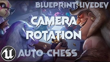 [UE4/BP] Auto-Chess Live-Dev #58 | Camera Rotation