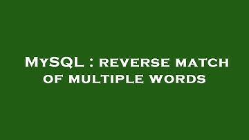 MySQL : reverse match of multiple words