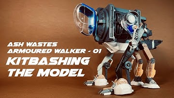 Armoured Ash Wastes Walker - 01 Kit bashing the model