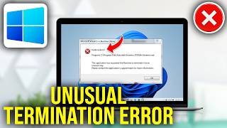 How To Fix This Application Has Requested The Runtime To Terminate It In An Unusual Way Error