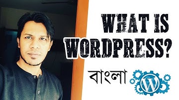 What is WordPress? | WordPress Tutorial Bangla (Lazuk Hasan)