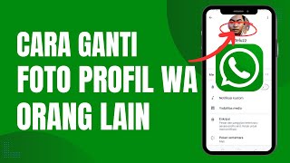 Download Lagu Cara Mengganti Foto Profil WA Orang Lain Lewat Hp Kita MP3