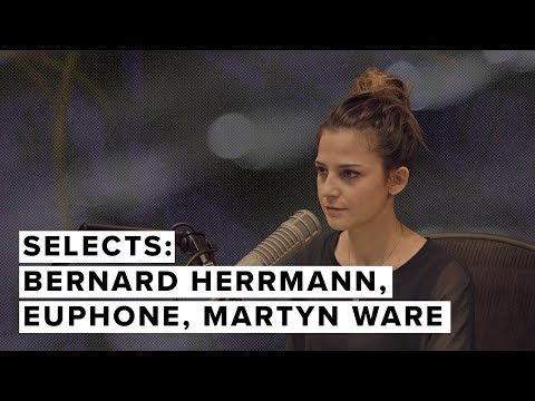 Selects: Martyn Ware, Euphone, Bernard Herrmann