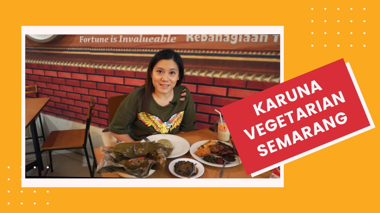Kangen Kuliner - Karuna Vegetarian. Vegetarian food khas Semarang