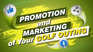 Promotion and Marketing of Your Golf Outing in 2023