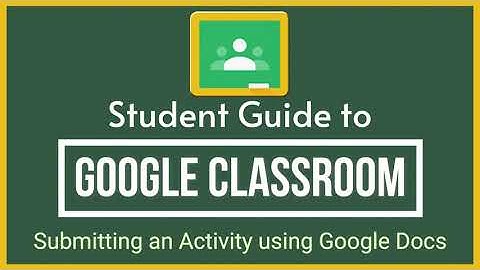Google Classroom - Submitting Assignment using Google Docs