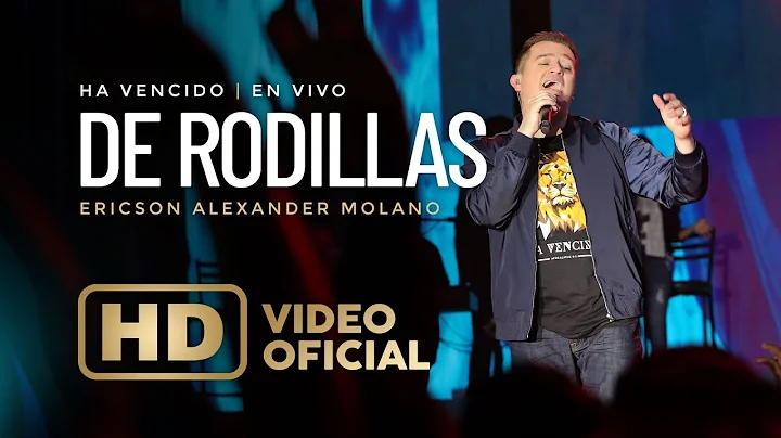 De Rodillas | Ericson Alexander Molano | Ha Vencido | Live