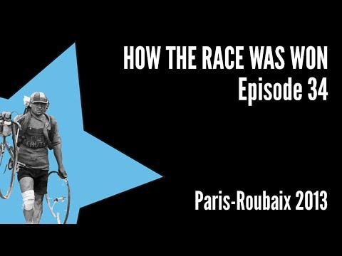 How The Race Was Won - Paris-Roubaix 2013