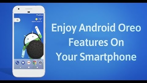 Update Your Android Feature Like Original Android 8.0 Oreo || Without Root