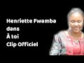 Henriette Fwamba dans À toi Clip officiel