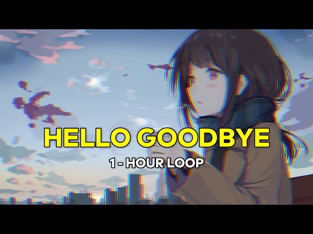 Hello Goodbye - Wendy Walters ( 1 - Hour / 1 Jam Loop )  【 Lirik / Lyrics + Terjemahan Indonesia 】 class=