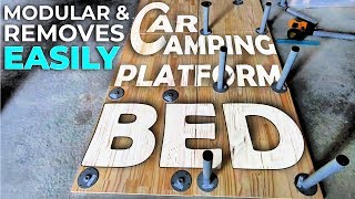 Car Camping Platform Bed | REMOVES EASILY & MODULAR