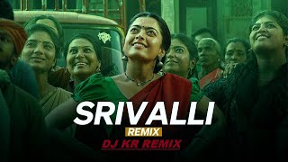 Srivalli | Pushpa | Club Remix | Hindi Version | DJ KR REMIX| Allu Arjun | Rashmika Mandanna