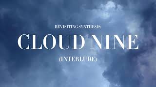 Celebrity Cloud Nine (Interlude) - Revisiting Synthesis Profile