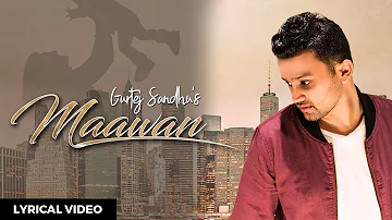 Gurtej Sandhu - MAAWAN (Official Lyrical Video) New Punjabi songs 2019
