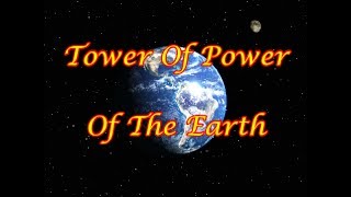 TOWER OF POWER ~ OF THE  EARTH