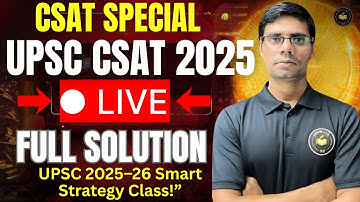 CSAT अब होगा आसान!|UPSC CSAT 2025 Full Solution LIVE | UPSC 2025–26 Smart Strategy Class |LIVE