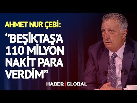 Ahmet Nur Çebi: Beşiktaş'a 110 Milyon Nakit Para Verdim!