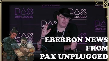 Delays and New Eberron Books - News from PAX Unplugged.