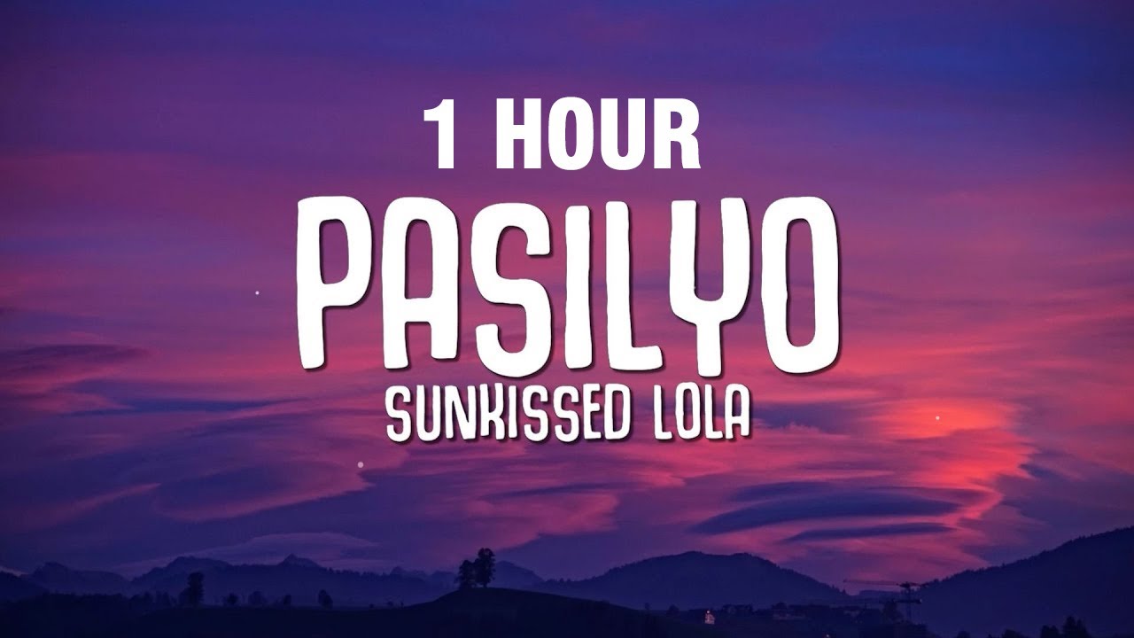 [1 HOUR] SunKissed Lola - Pasilyo (Lyrics)