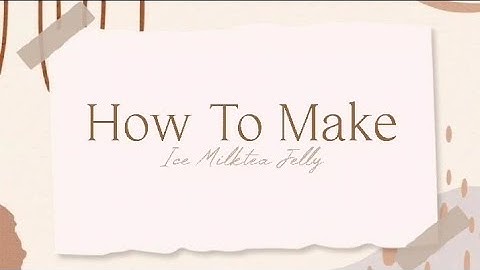 PROCEDURE TEXT || HOW TO MAKE ICE MILKTEA JELLY