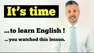 Lesson on how to use IT'S TIME...(It's time to learn ENGLISH!)