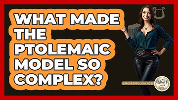 What Made The Ptolemaic Model So Complex? - Europe Through the Ages