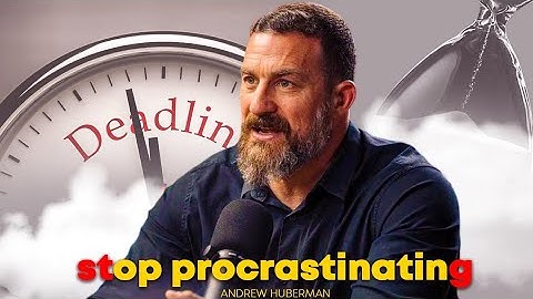 Neuroscientist: How to stop Procrastinating | Andrew Huberman