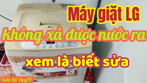 Sửa máy giặt LG không xả được nước ra.Repair LG washing machine not draining water