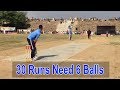 30 Runs Need In Last 6 balls Best Match In Cricket History Ever
