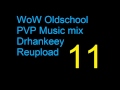 WoW Oldschool PVP Music [Vol.11] Drhankeey REUPLOAD